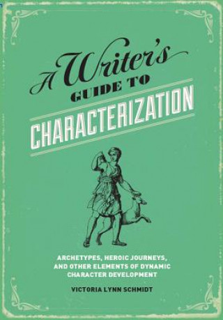 Writer's Guide to Characterization