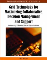 Grid Technology for Maximizing Collaborative Decision Management and Support