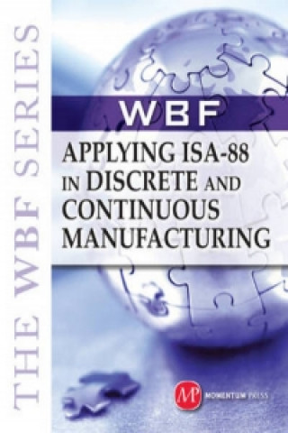 WBF Book Series-Applying Isa 88 In Discrete And Continuous Manufacturing