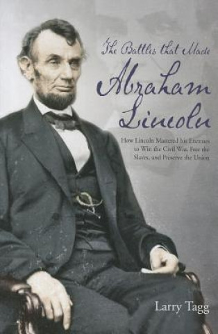 Battles That Made Abraham Lincoln