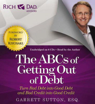 Rich Dad's Advisors: the ABCs Getting Out of Debt