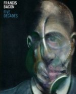 Francis Bacon: Five Decades