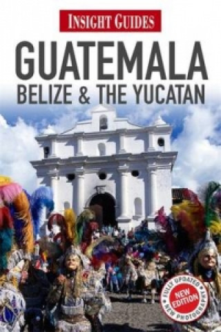 Insight Guides Guatemala, Belize and The Yucatan