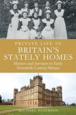 Private Life in Britain's Stately Homes