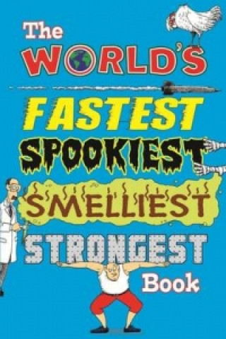 World's Fastest Spookiest Smelliest Strongest Book