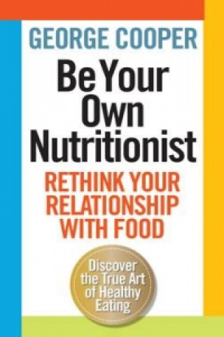 Be Your Own Nutritionist