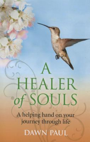 Healer of Souls, A - A helping hand on your journey through life