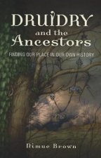Druidry and the Ancestors - Finding our place in our own history