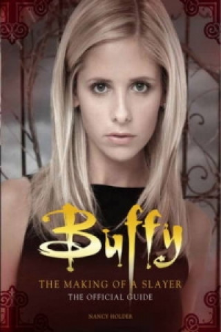 Buffy the Vampire Slayer - The Making of a Slayer