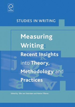 Measuring Writing: Recent Insights into Theory, Methodology