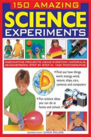 150 Amazing Science Experiments