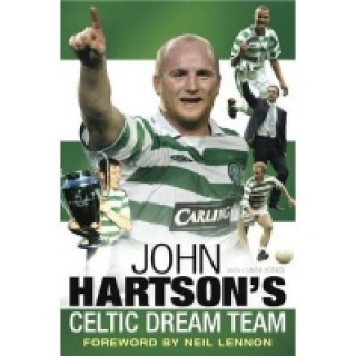 John Hartson's Celtic Dream Team