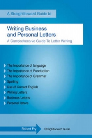 Straightforward Guide To Writing Business And Personal Lette