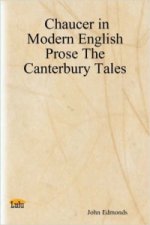 Chaucer in Modern English Prose The Canterbury Tales