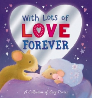 With Lots of Love Forever - A Collection of Cosy Stories