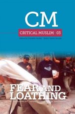 Critical Muslim 03: Fear and Loathing