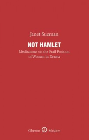 Not Hamlet, meditations on the Frail Position of Women in Dr