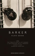 Barker: Plays Seven