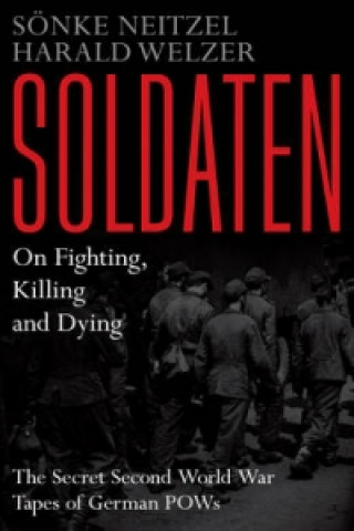 Soldaten - On Fighting, Killing and Dying