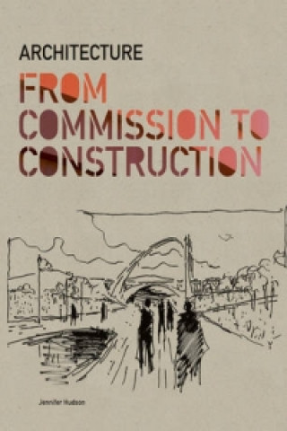 Architecture From Commission to Construction