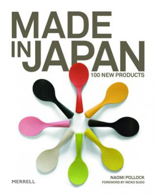 Made in Japan: 100 New Products (Naomi Pollock)(Pevná)