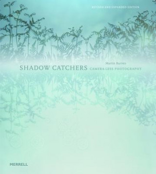 Shadow Catchers: Camera-less Photography