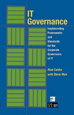 IT Governance: Implementing Frameworks and Standards for the Corporate Governance of IT