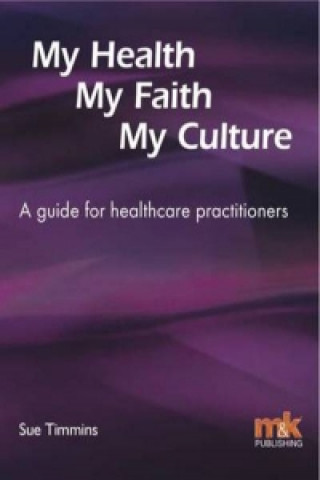 My Health, My Faith, My Culture: A Guide for Healthcare Practitioners