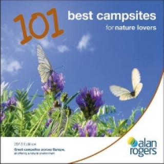 Alan Rogers - 101 Best Campsites for Nature Lovers 2013