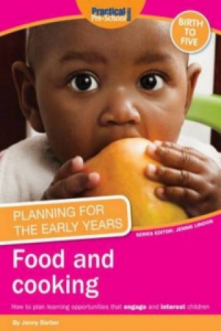 Planning for the Early Years: Food and Cooking