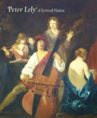 Peter Lely: a Lyrical Vision