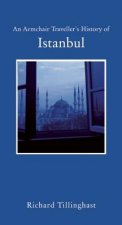Armchair Traveller's History of Istanbul