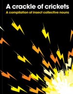 Crackle of Crickets: A Compilation of Insect Collective Nouns