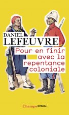 Pour En Finir Avec LA Repentance Coloniale