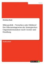 Mikropolitik - Verstehen Oder Erkl ren? Der Erkenntnisgewinn