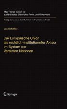 Die Europaische Union als rechtlich-institutioneller Akteur im System der Vereinten Nationen
