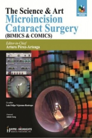 Science & Art: Microincision Cataract Surgery (BIMICS & COMICS)
