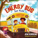 Energy Bus for Kids - A Story about Staying Positive and Overcoming Challenges