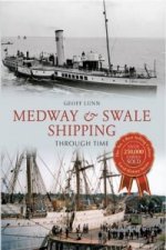 Medway & Swale Shipping Through Time