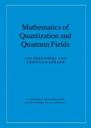 Mathematics of Quantization and Quantum Fields