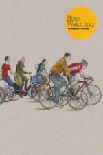 Bike Watching: An Explorer's Journal