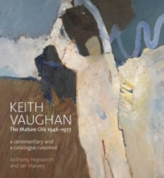 Keith Vaughan: The Mature Oils 1946-1977