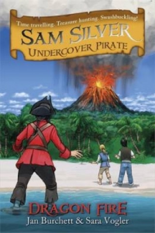 Sam Silver: Undercover Pirate: Dragon Fire