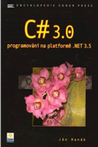 C# 3.0 PROGRAMOVÁNÍ NA PLATFORMĚ.NET 3.5