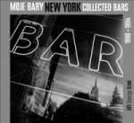 MOJE BARY NEW YORK COLLECTED BARS 1990-1994