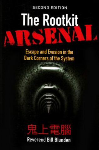 Rootkit Arsenal: Escape and Evasion in the Dark Corners of the System