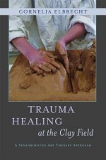 Trauma Healing at the Clay Field