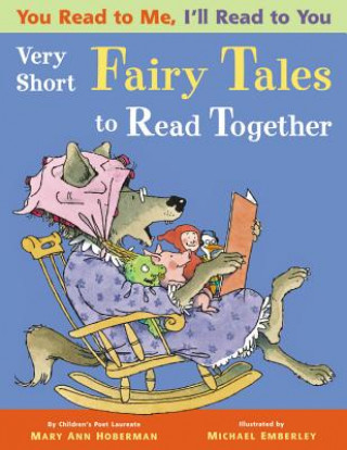 You Read to Me, I'll Read to You: Very Short Fairy Tales to