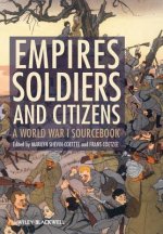 Empires, Soldiers, and Citizens - A World War I Sourcebook 2e