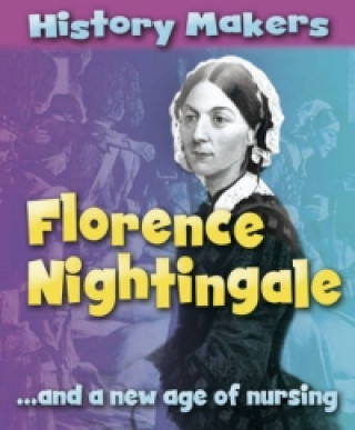 History Makers: Florence Nightingale